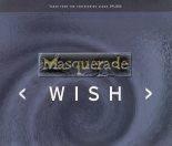 Masquerade (SWE) : Wish